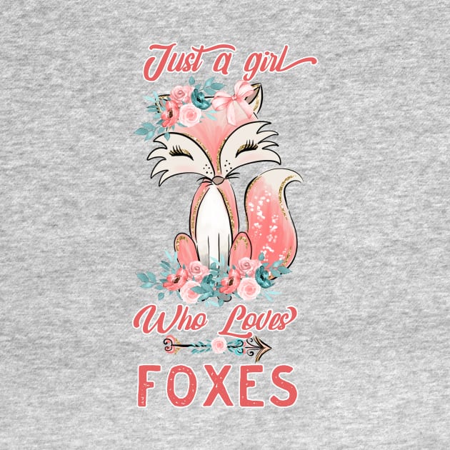 Just a Girl Who Loves Foxes, Cute Fox Boho Design T-Shirt by g14u